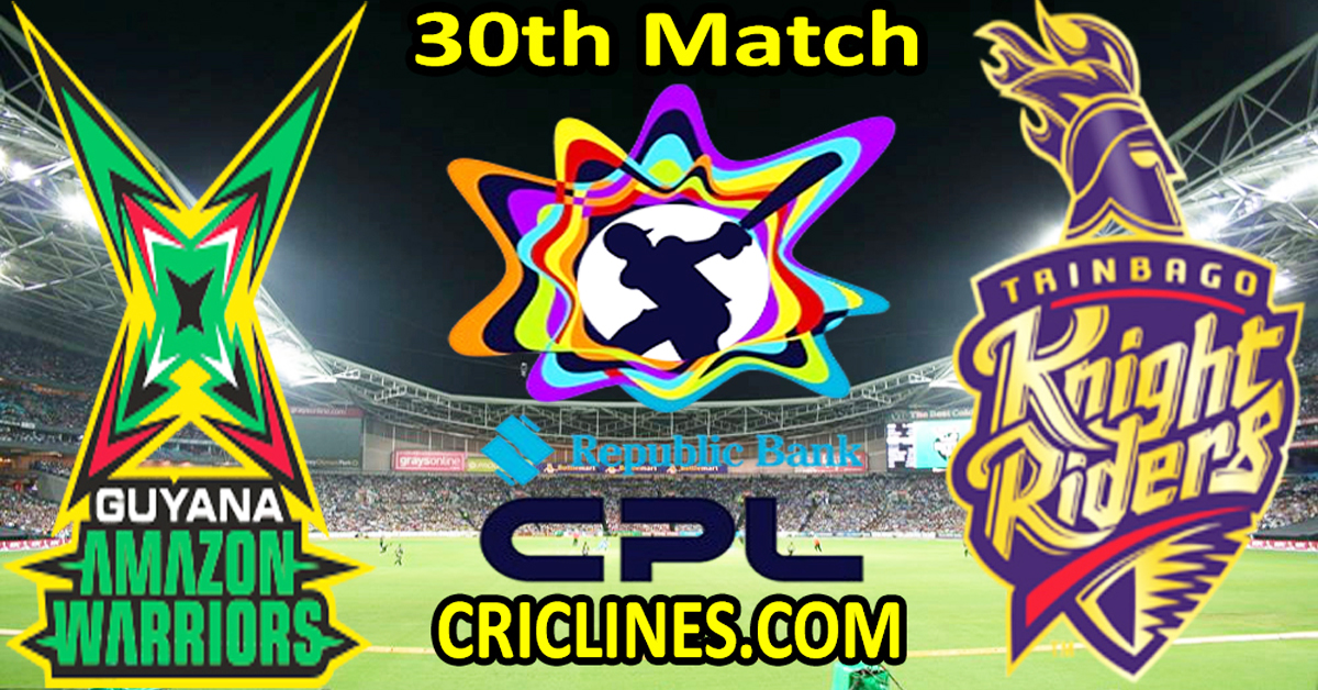 Today Match Prediction-Guyana Amazon Warriors vs Trinbago Knight Riders-CPL T20 2024-30th Match-Who Will Win