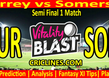 Today Match Prediction-SUR vs SOM-Vitality T20 Blast 2024-Dream11-Semi Final 1 Match-Venue Details-Toss Update-Who Will Win