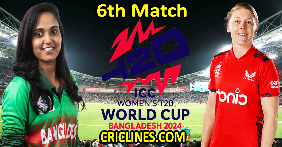 Today Match Prediction-Bangladesh Women vs England Women-Dream11-T20 World Cup 2024-6th Match-Who Will Win