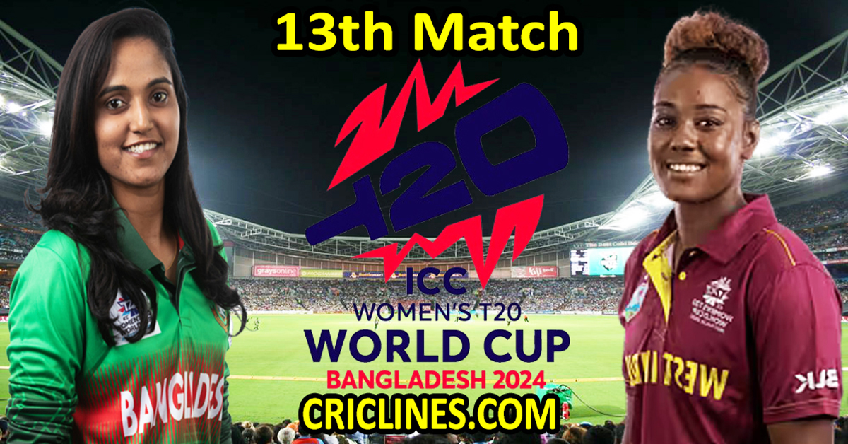 Today Match Prediction-Bangladesh Women vs West Indies Women-Dream11-T20 World Cup 2024-13th Match-Who Will Win