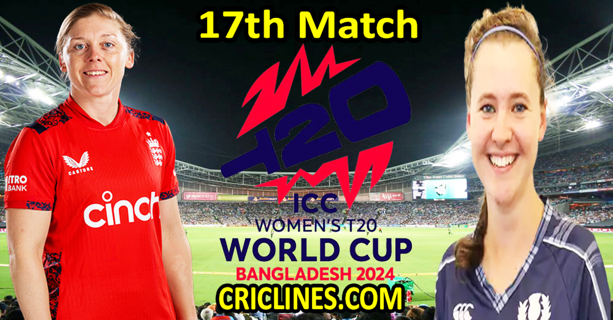 Today Match Prediction-England Women vs Scotland Women-Dream11-T20 World Cup 2024-17th Match-Who Will Win