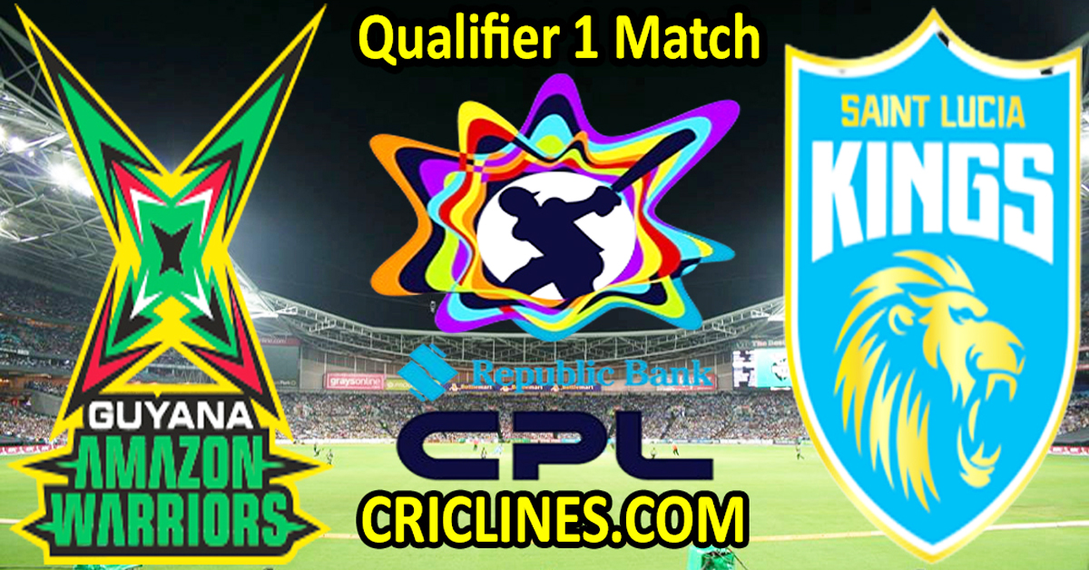 Today Match Prediction-Guyana Amazon Warriors vs Saint Lucia Kings-CPL T20 2024-Qualifier 1 Match-Who Will Win