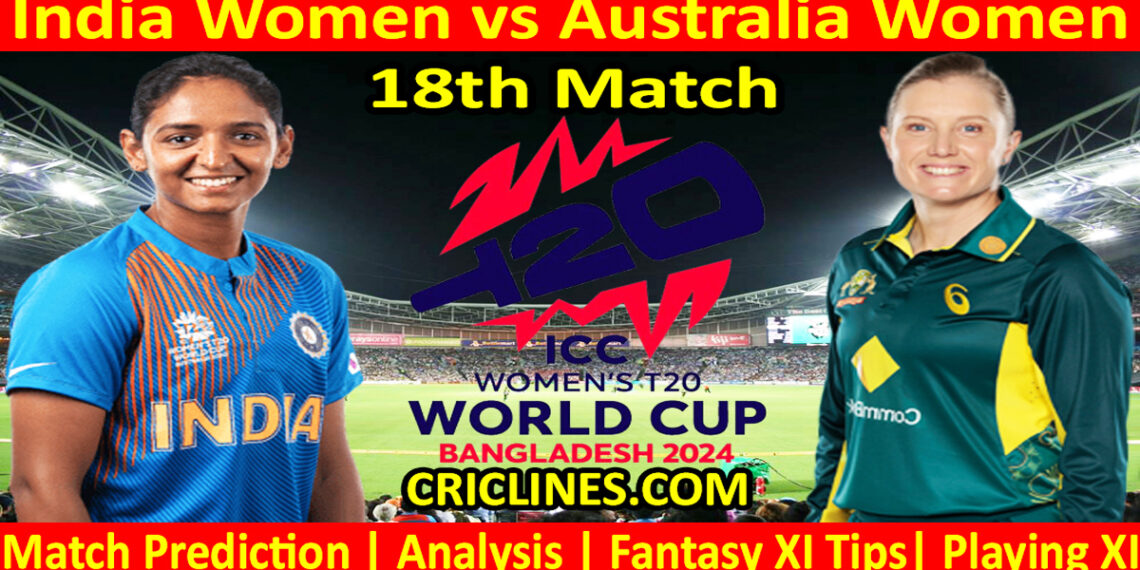 Today Match Prediction-INDW vs AUSW-Dream11-T20 World Cup 2024-18th Match-Who Will Win