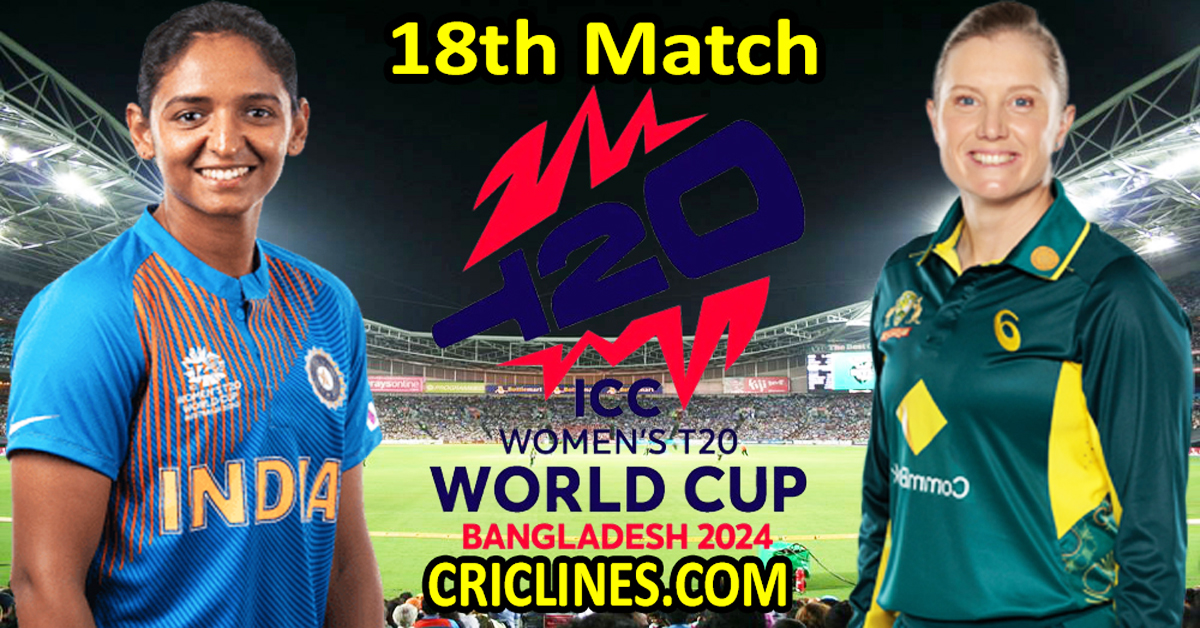 Today Match Prediction-India Women vs Australia Women-Dream11-T20 World Cup 2024-18th Match-Who Will Win