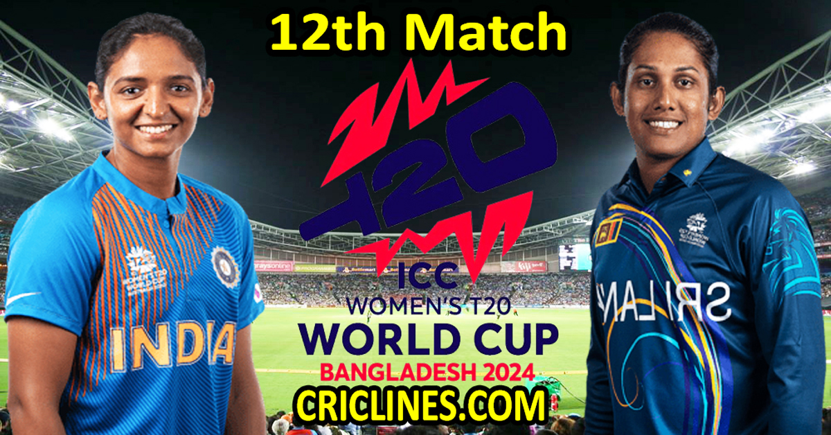 Today Match Prediction-India Women vs Sri Lanka Women-Dream11-T20 World Cup 2024-12th Match-Who Will Win