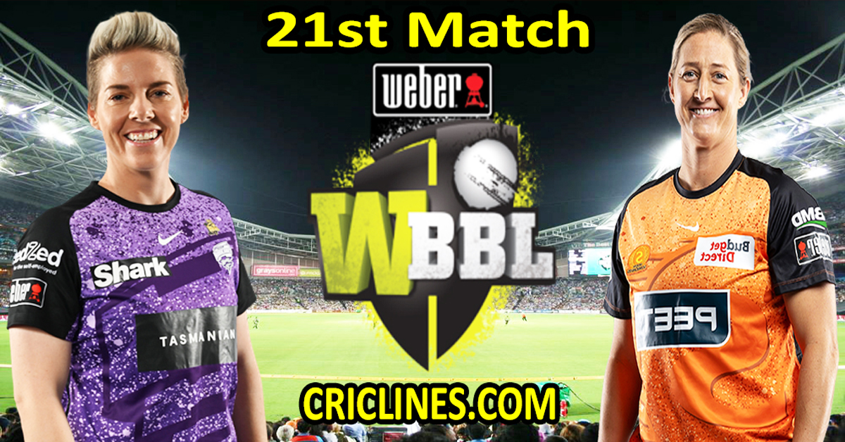 Today Match Prediction-Hobart Hurricanes Women vs Perth Scorchers Women-WBBL T20 2024-21st Match-Who Will Win