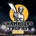 ICC Champions Trophy 2025 Overview