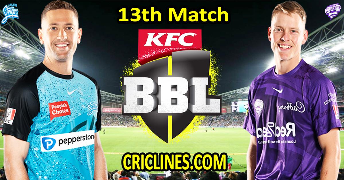 Today Match Prediction-Adelaide Strikers vs Hobart Hurricanes-Dream11-BBL T20 2024-25-13th Match-Who Will Win