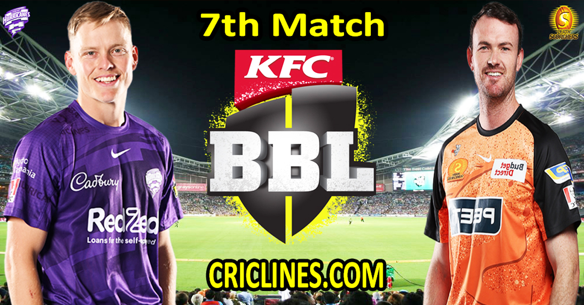 Today Match Prediction-Hobart Hurricanes vs Perth Scorchers-Dream11-BBL T20 2024-25-7th Match-Who Will Win