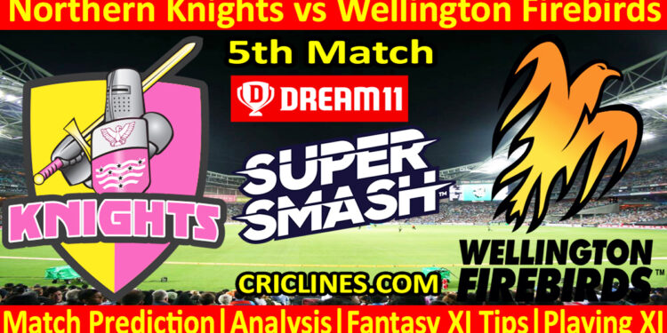 Today Match Prediction-NK vs WF-Dream11-Super Smash T20 2024-25-5th Match-Who Will Win
