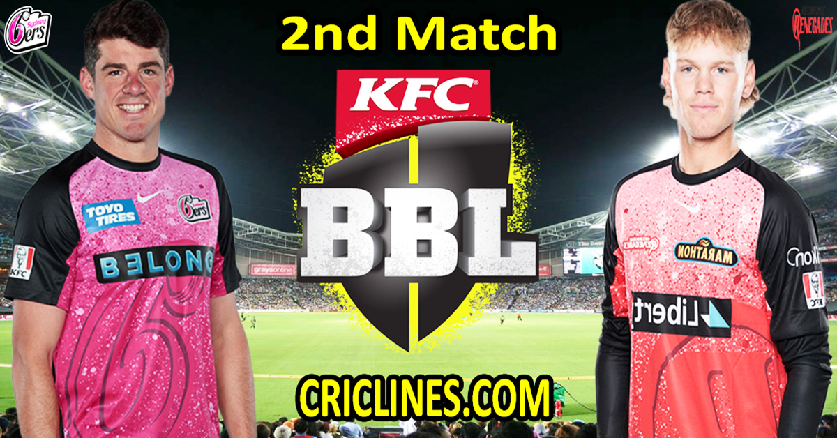 Today Match Prediction-Sydney Sixers vs Melbourne Renegades-Dream11-BBL T20 2024-25-2nd Match-Who Will Win