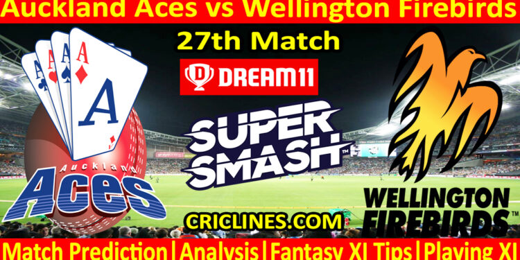 Today Match Prediction-AA vs WF-Dream11-Super Smash T20 2024-25-27th Match-Who Will Win