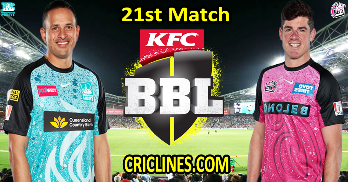 Today Match Prediction-Brisbane Heat vs Sydney Sixers-Dream11-BBL T20 2024-25-21st Match-Who Will Win