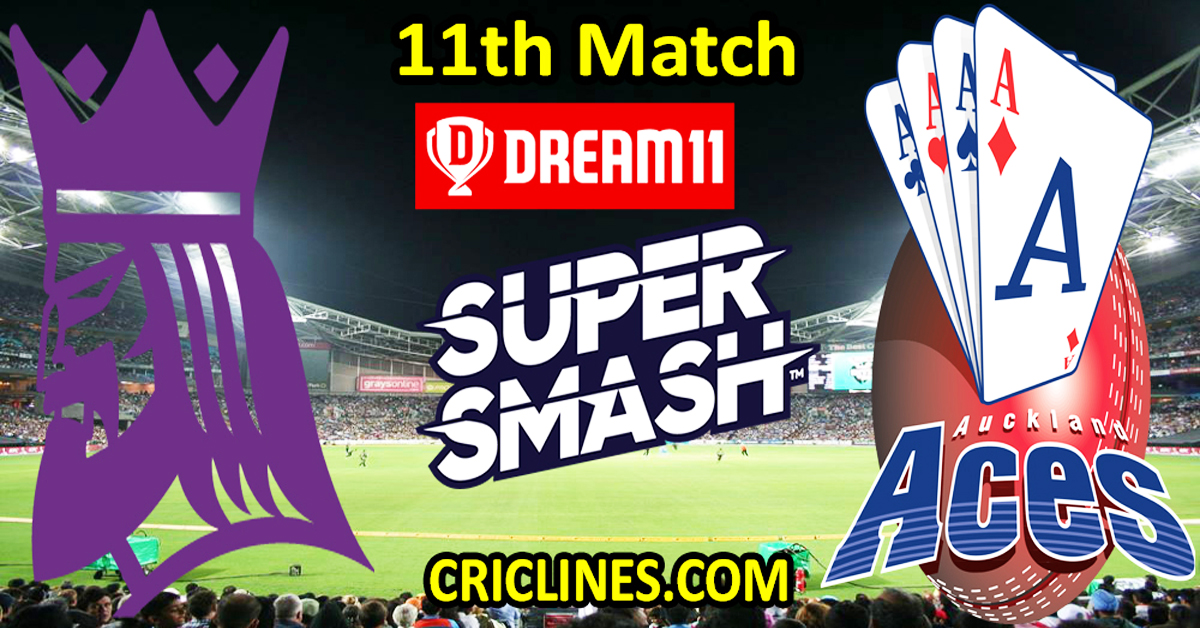 Today Match Prediction-Canterbury Kings vs Auckland Aces-Dream11-Super Smash T20 2024-25-11th Match-Who Will Win