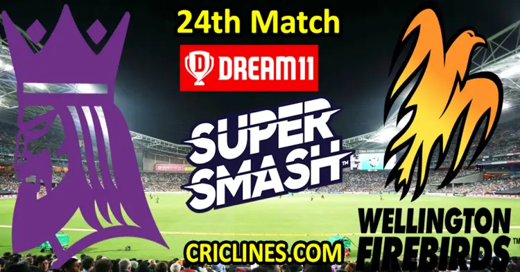 Today Match Prediction-Canterbury Kings vs Wellington Firebirds-Dream11-Super Smash T20 2024-25-24th Match-Who Will Win