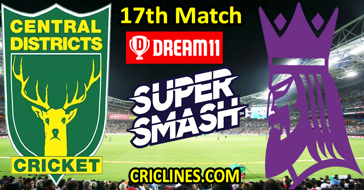 Today Match Prediction-Central Districts vs Canterbury Kings-Dream11-Super Smash T20 2024-25-17th Match-Who Will Win