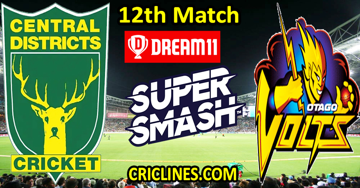 Today Match Prediction-Central Districts vs Otago Volts-Dream11-Super Smash T20 2024-25-12th Match-Who Will Win