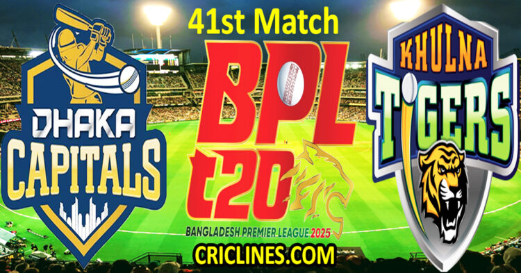 Today Match Prediction-Dhaka Capitals vs Khulna Tigers-Dream11-BPL T20-2024-25-41st Match-Who Will Win