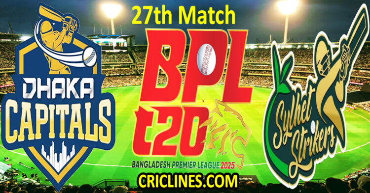 Today Match Prediction-Dhaka Capitals vs Sylhet Strikers-Dream11-BPL T20-2024-25-27th Match-Who Will Win
