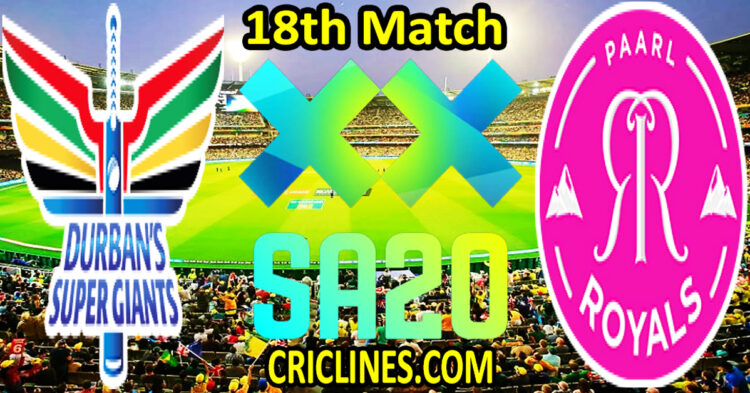 Today Match Prediction-Durban Super Giants vs Paarl Royals-SA20 T20 2025-Dream11-18th Match-Who Will Win