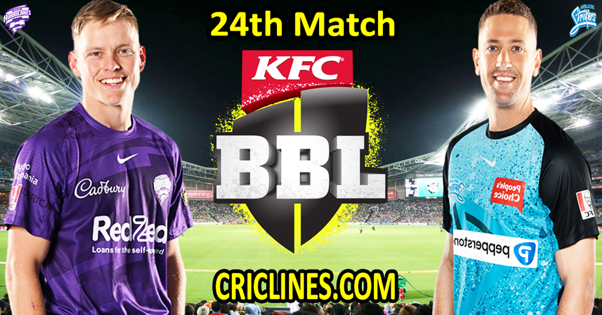 Today's Match Prediction - Hobart Hurricanes vs Adelaide Strikers -Dream11-BBL T20 2024-25-24th Match - Who will win?