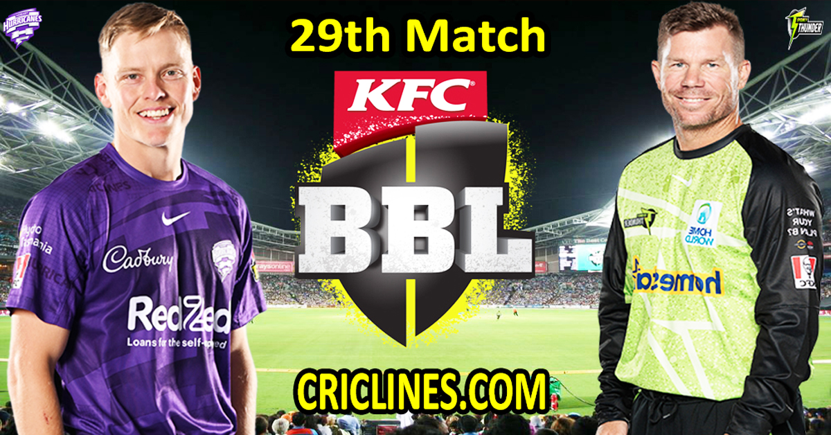 Today Match Prediction-Hobart Hurricanes vs Sydney Thunder-Dream11-BBL T20 2024-25-29th Match-Who Will Win