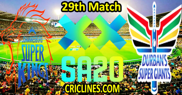 Today Match Prediction-Joburg Super Kings vs Durban Super Giants-SA20 T20 2025-Dream11-29th Match-Who Will Win