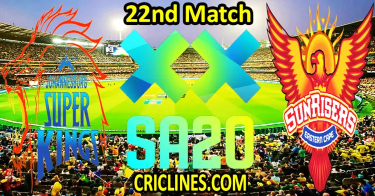 Today Match Prediction-Joburg Super Kings vs Sunrisers Eastern Cape-SA20 T20 2025-Dream11-22nd Match-Who Will Win