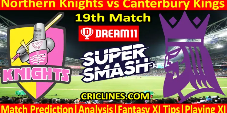 Today Match Prediction-NK vs CK-Dream11-Super Smash T20 2024-25-19th Match-Who Will Win