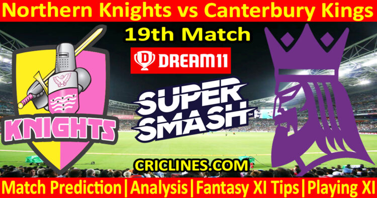 Today Match Prediction-NK vs CK-Dream11-Super Smash T20 2024-25-19th Match-Who Will Win