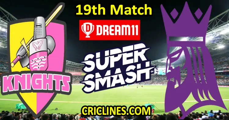 Today Match Prediction-Northern Knights vs Canterbury Kings-Dream11-Super Smash T20 2024-25-19th Match-Who Will Win