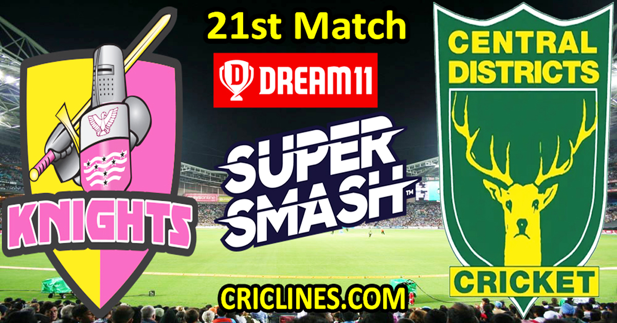 Today Match Prediction-Northern Knights vs Central Districts-Dream11-Super Smash T20 2024-25-21st Match-Who Will Win