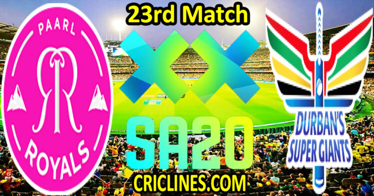 Today Match Prediction-Paarl Royals vs Durban Super Giants-SA20 T20 2025-Dream11-23rd Match-Who Will Win