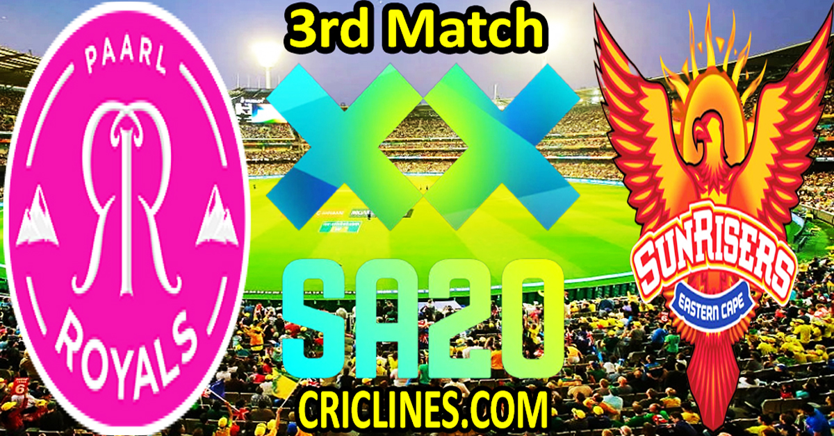 Today Match Prediction-Paarl Royals vs Sunrisers Eastern Cape-SA20 T20 2025-Dream11-3rd Match-Who Will Win