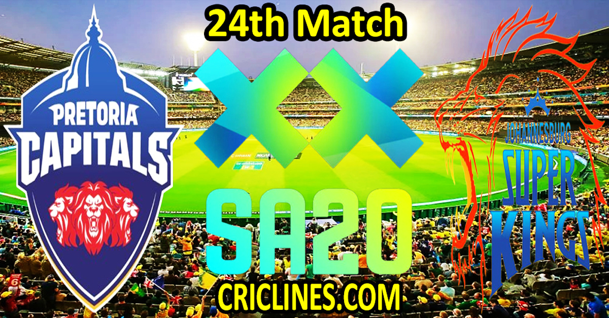 Today Match Prediction-Pretoria Capitals vs Joburg Super Kings-SA20 T20 2025-Dream11-24th Match-Who Will Win