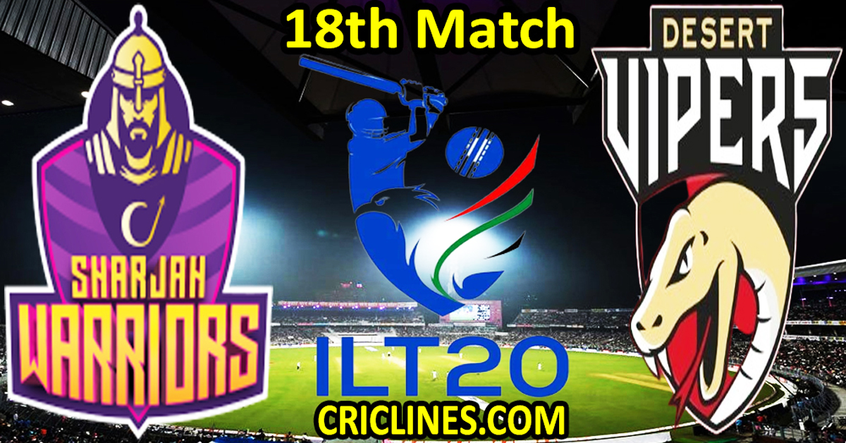 Today's match prediction - Sharjah Warriors vs Desert Vipers - IL T20 2025-18th match - Who will win?