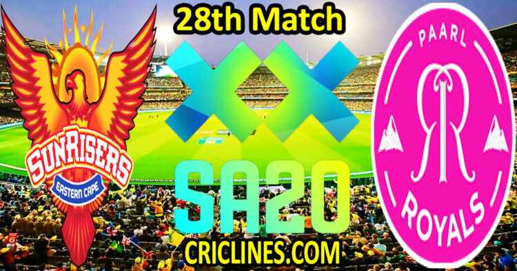 Today Match Prediction-Sunrisers Eastern Cape vs Paarl Royals-SA20 T20 2025-Dream11-28th Match-Who Will Win