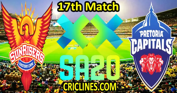 Today Match Prediction-Sunrisers Eastern Cape vs Pretoria Capitals-SA20 T20 2025-Dream11-17th Match-Who Will Win