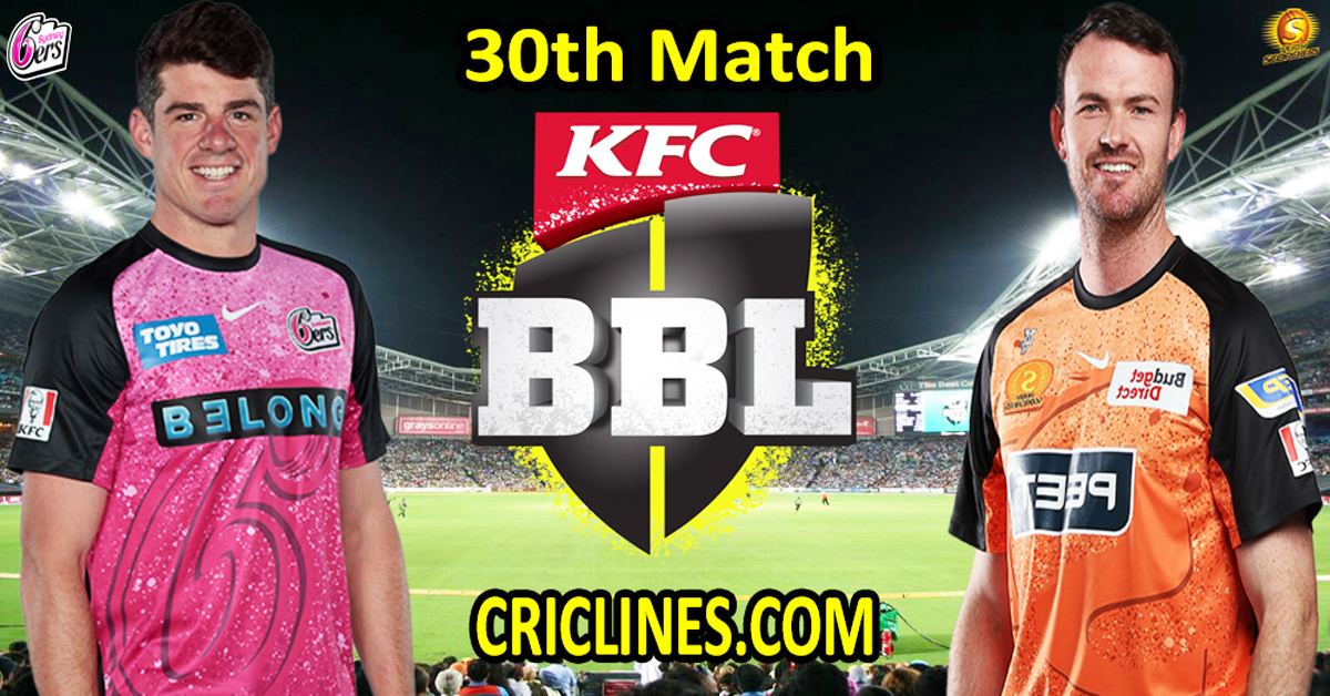 Today Match Prediction-Sydney Sixers vs Perth Scorchers-Dream11-BBL T20 2024-25-30th Match-Who Will Win