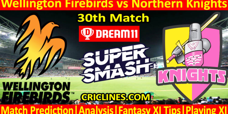 Today Match Prediction-WF vs NK-Dream11-Super Smash T20 2024-25-30th Match-Who Will Win