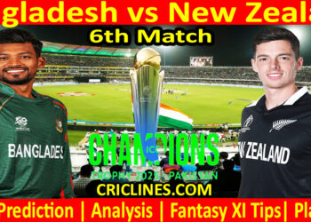 Today Match Prediction-BAN vs NZL-ICC Champions Trophy-CT 2025-6th Match-Who Will Win