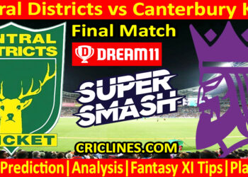 Today Match Prediction-CD vs CK-Dream11-Super Smash T20 2024-25-Final Match-Who Will Win