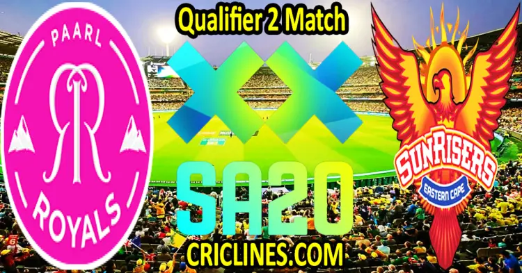 Today Match Prediction-Paarl Royals vs Sunrisers Eastern Cape-SA20 T20 2025-Dream11-Qualifier 2 Match-Who Will Win