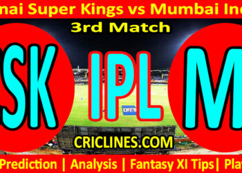 Today Match Prediction-CSK vs MI-IPL Match Today 2025-3rd Match-Venue Details-Dream11-Toss Update-Who Will Win