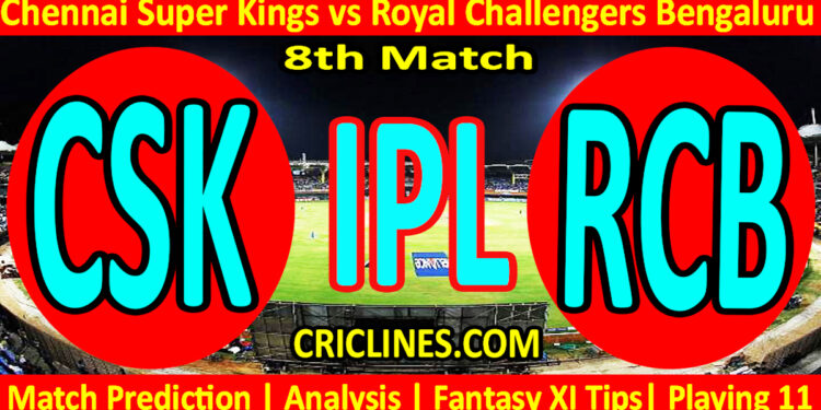 Today Match Prediction-CSK vs RCB-IPL Match Today 2025-8th Match-Venue Details-Dream11-Toss Update-Who Will Win