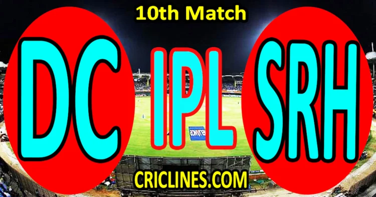 Today Match Prediction-Delhi Capitals vs Sunrisers Hyderabad-IPL Match Today 2025-10th Match-Venue Details-Dream11-Toss Update-Who Will Win