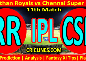 Today Match Prediction-RR vs CSK-IPL Match Today 2025-11th Match-Venue Details-Dream11-Toss Update-Who Will Win