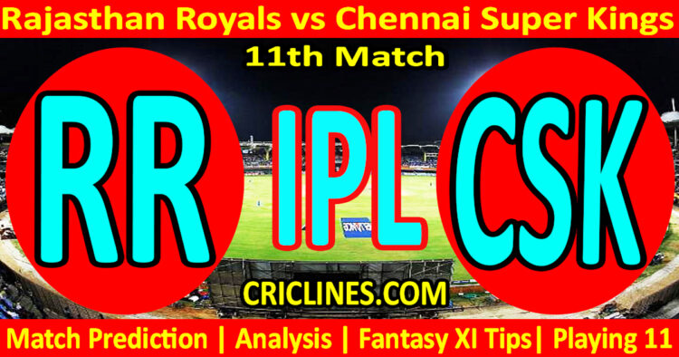 Today Match Prediction-RR vs CSK-IPL Match Today 2025-11th Match-Venue Details-Dream11-Toss Update-Who Will Win