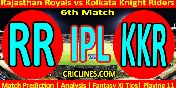 Today Match Prediction-RR vs KKR-IPL Match Today 2025-6th Match-Venue Details-Dream11-Toss Update-Who Will Win
