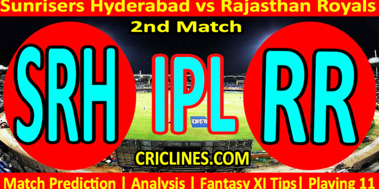 Today Match Prediction-SRH vs RR-IPL Match Today 2025-2nd Match-Venue Details-Dream11-Toss Update-Who Will Win
